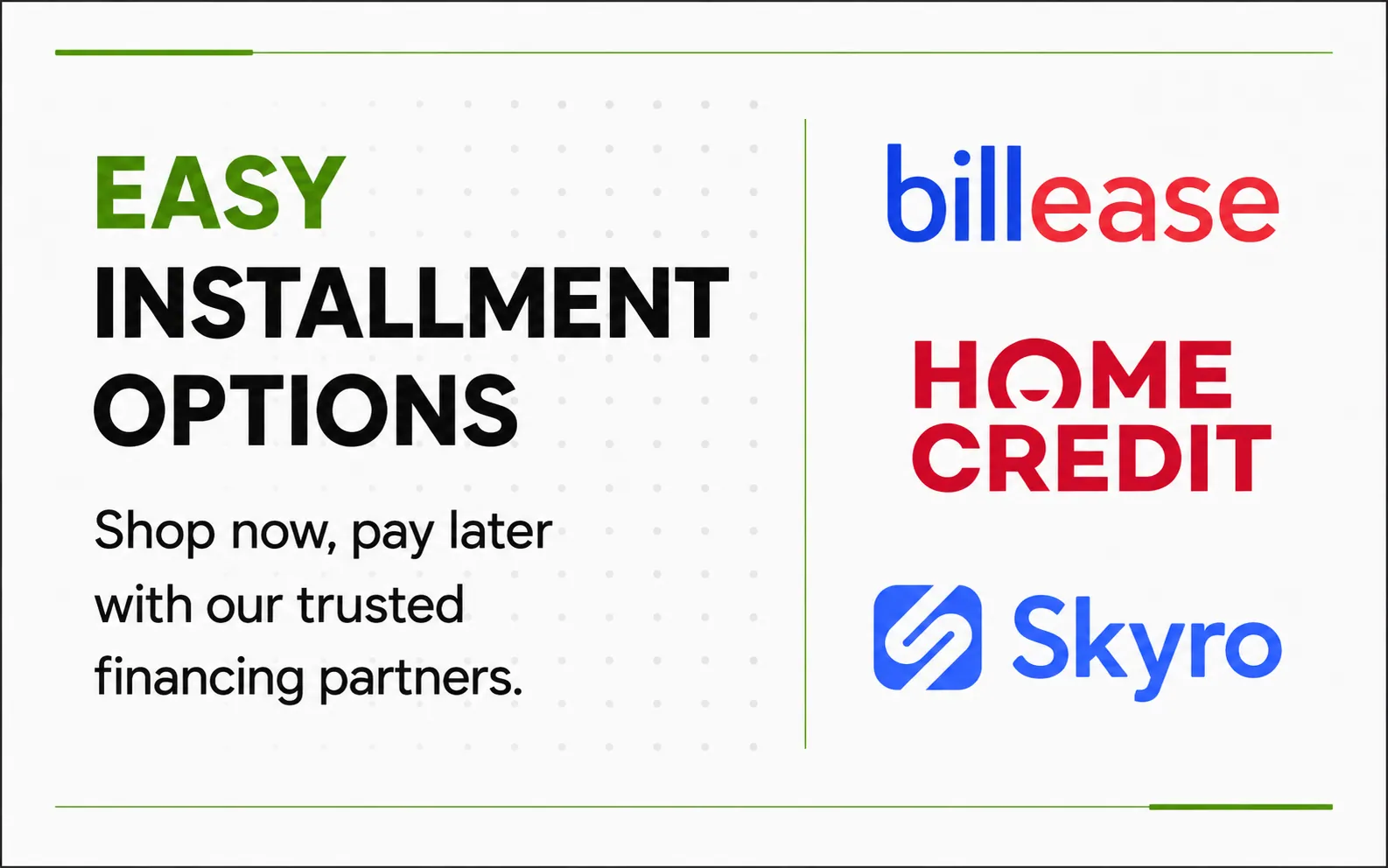 Easy installment options from BillEase, Home Credit, and Skyro